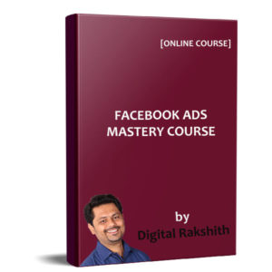 digital rakshith -facebook ads mastery course
